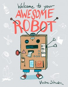 Welcome to Your Awesome Robot - Vivian Schwarz