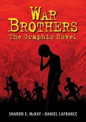 War Brothers - Sharon McKay & Daniel LaFrance