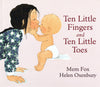 Ten Little Fingers & Ten Little Toes by Mem Fox